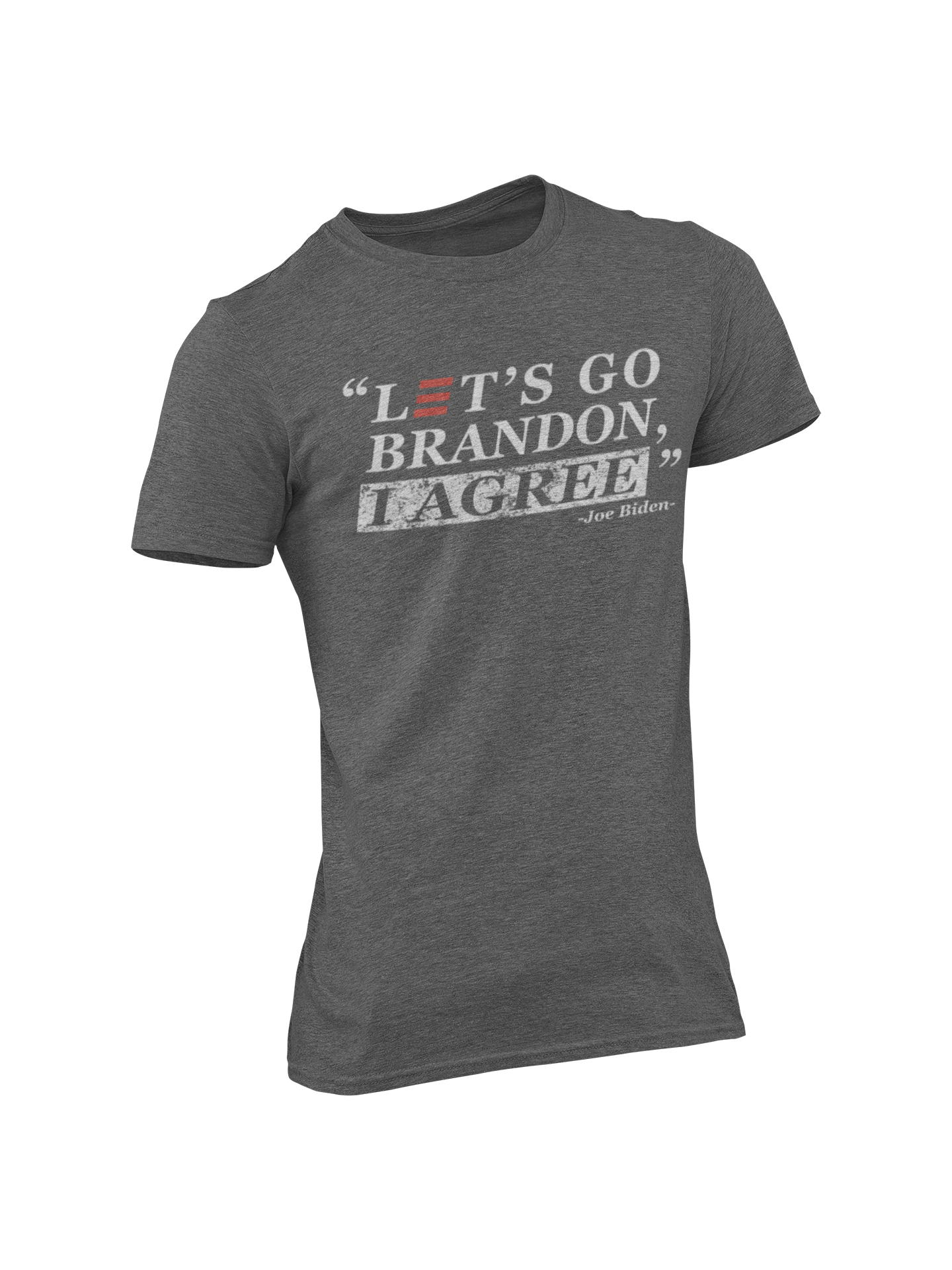 "Let's Go Brandon, I Agree" T-Shirt