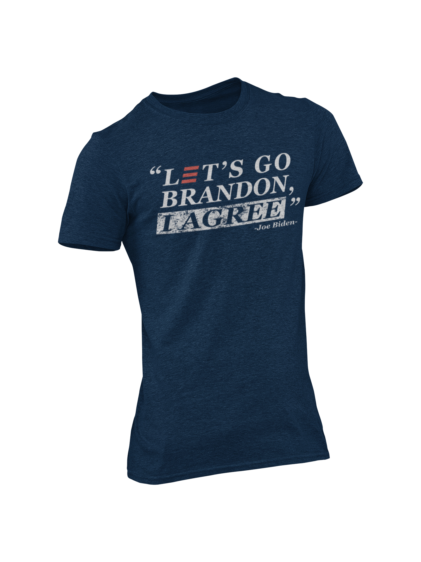 "Let's Go Brandon, I Agree" T-Shirt