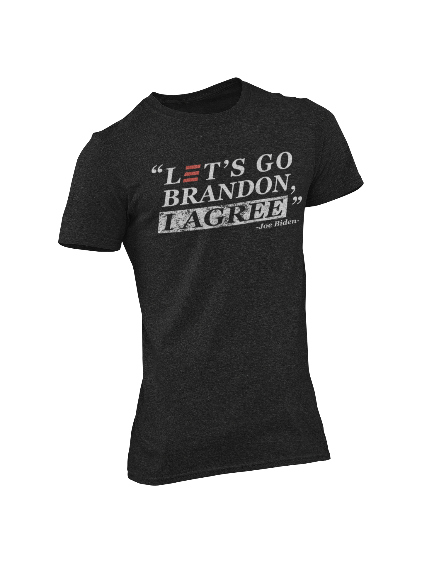 "Let's Go Brandon, I Agree" T-Shirt